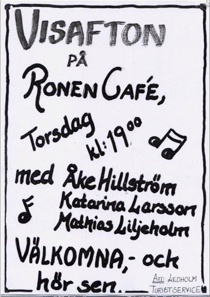 1997 tog Visor så in i Norden-festivalen sina första stapplande steg då framlidne Kumlinge-bon Harry Eriksson beslöt att ordna en viskväll på Ronen Café i Seglinge